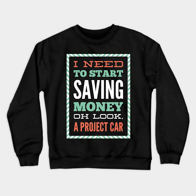 Save Money Power Tuning Auto I Drag Race I Quarter mile Crewneck Sweatshirt by schmomsen